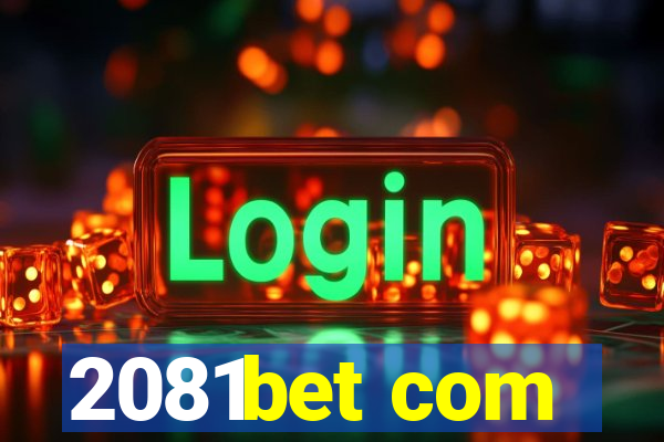 2081bet com